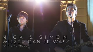 Nick amp Simon  Wijzer Dan Je Was Official Video [upl. by Amluz963]