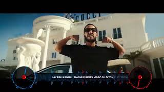 LACRIM KANUN MASHUP REMIX VIDEO DJ DITCH [upl. by Natam]