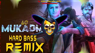 60 Mukadma Masoom Sharma Dj Remix  Hard Bass  Vibration Remix  Dj Parveen Saini Mahendergarh [upl. by Gal]