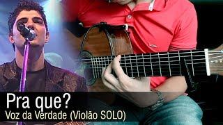 🎵 Pra quê  Voz da Verdade Violão SOLO Fingerstyle by Rafael Alves [upl. by Nora105]