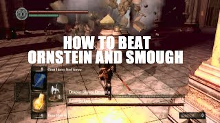 Dark Souls  How To Beat Ornstein and Smough [upl. by Roskes364]