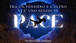 Come Smettere di Pensare  Meditazione Guidata [upl. by Leonhard75]