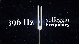 396 Hz Solfeggio Frequency  Release Guilt Fear amp Negativity  Sound Bath  Tuning Fork  Pure Tone [upl. by Earej]