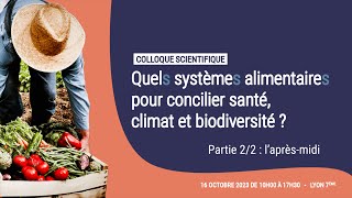 Quels systèmes alimentaires pour concilier santé climat et biodiversité   Partie 22 [upl. by Eldwun]