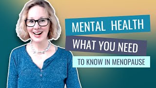 Mental Health What You Need to Know in Menopause [upl. by Eciuqram]