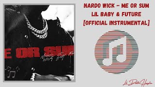 Nardo Wick Me or Sum ft Future amp Lil Baby Official Instrumental [upl. by Selwyn731]