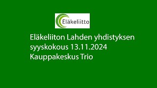 Eläkeliiton Lahden yhdistyksen syyskokous 13112024 [upl. by Nalrah]