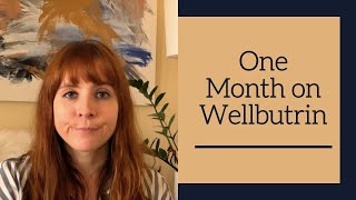 One Month On Wellbutrin [upl. by Esenej]