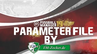 PARAMETER FILE BY FMZOCKER  EA FUSSBALL MANAGER 19  FMTOOLS [upl. by Sinned]