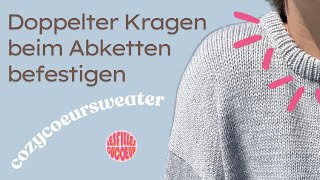 Doppelter Kragen beim Abketten befestigen Tutorial  COZYCOEURSWEATER [upl. by Suzi]