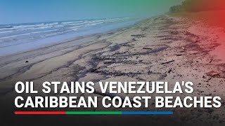 Oil stains Venezuelas Caribbean coast beaches  ABSCBN News [upl. by Kahn154]