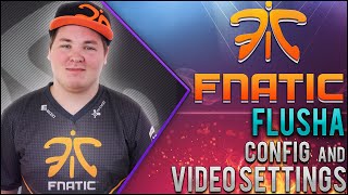 CSGO Fnatic FLUSHA Config and Video Settings 2016 • ♠ CSGO Fnatic FLUSHA ♠ [upl. by Campos]