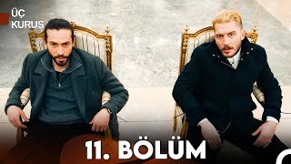 Üç Kuruş 11 Bölüm [upl. by Zebedee]