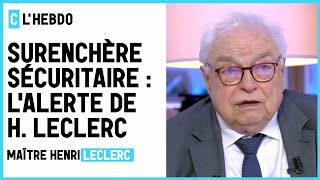 Surenchère sécuritaire  lalerte de Maître Henri Leclerc  C l’hebdo  12092020 [upl. by Ahsitul]