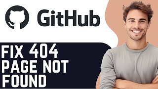 How to Fix 404 Page Not Found Error GitHub GitHub Guide [upl. by Roti144]