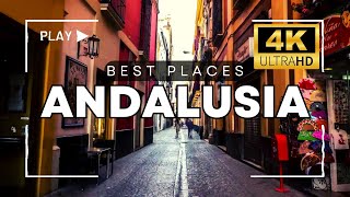 Andalusia 4K Best Places to Visit  Spain   Travel Guide Video [upl. by Niasuh]