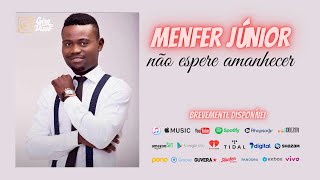 Não espere amanhecer  Menfer Júnior feat Kyaku Kyadaff [upl. by Hiltner]