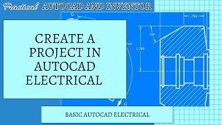 AutoCAD Electrical  Creating a Project [upl. by Spring]