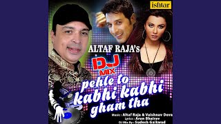 DJ Mix  Pehle To Kabhi Kabhi Gham Tha [upl. by Aliakim]