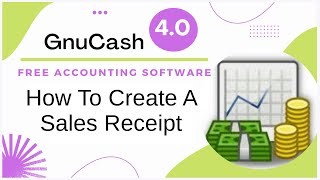 Invoicing In Gnucash How To Create Sales Receipts Quickly And Easily [upl. by Alrep385]