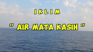 IKLIM AIR MATA KASIH VOCAL SALEEM [upl. by Wallford808]