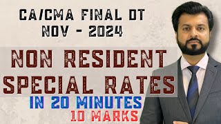 Non Resident Taxation 🔥 All Tax Rates in 20 mins 🔥  CA FINAL DT  NOV 2024  By CA Aarish Khan [upl. by Neffets852]