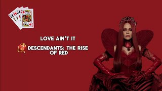 Love Aint It From quotDescendants The Rise of Redquot lyrics  Disney disney youtubevideos [upl. by Doehne]