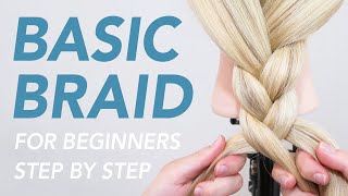 How to Braid Hair For Complete Beginners  Learning the basics 3 Strand Braid Step by Step [upl. by Theobald894]