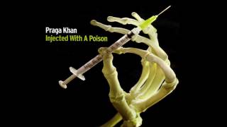 Praga Khan  Injected With A Poison Pat Krimson mix [upl. by Frederica]