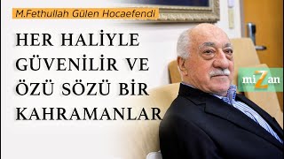 Her Haliyle Güvenilir ve Özü Sözü Bir Kahramanlar  Mizan  M Fethullah Gülen Hocaefendi [upl. by Stephani]