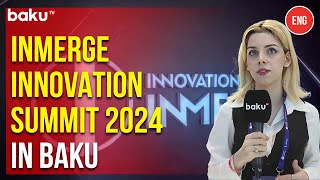 INMerge Innovation Summit 2024 Baku becomes hub for business and tech innovators [upl. by Eddina]