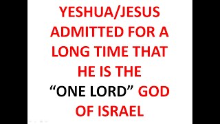 JESUS ADMITTED THAT HE IS THE quotONE LORDquot GOD OF ISRAEL [upl. by Iznyl]