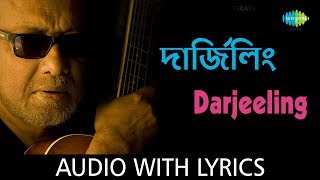 Darjeeling With Lyrics  Anjan Dutta [upl. by Franckot]