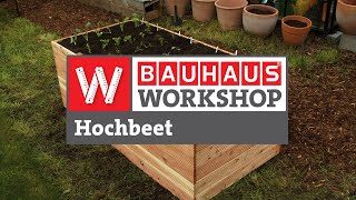 Hochbeet bauen und bepflanzen Anleitung  BAUHAUS Workshop [upl. by Shirl]