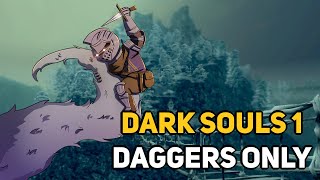 Can You Beat DARK SOULS 1 With Only Daggers [upl. by Elleirad]