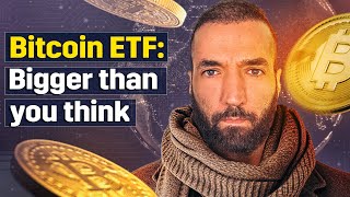 Bitcoin ETF Bigger than you think [upl. by Frankie]