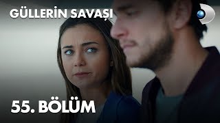 Güllerin Savaşı 55 Bölüm [upl. by Blythe]