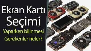 Ekran kartı seçimi yapılırken nelere dikkat etmek gerekli [upl. by Natsud987]