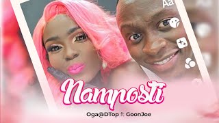 NAMPOSTI  OgaDTop ft GoonJoe Official Music Video [upl. by Udelle]