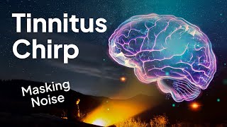 Tinnitus Chirp  High Frequency Masking Noise [upl. by Jenni897]