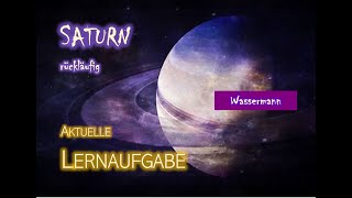 WASSERMANN♒  🧐Deine Lernaufgabe mit dem rückläufigen Saturn noch bis mind 1511´24 [upl. by Ahsaeyt]