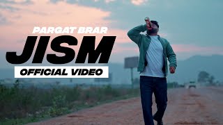 Jism Official Video  Pargat Brar  Latest Punjabi songs 2024 [upl. by Assyla]