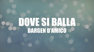 Dargen DAmico  Dove Si Balla TESTO Sanremo 2022 [upl. by Aicirtak]