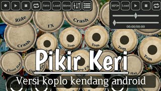 Kendang android  pikir keri [upl. by Ilario134]