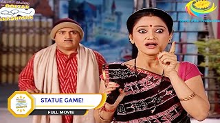 STATUE GAME I FULL MOVIE I Taarak Mehta Ka Ooltah Chashmah  तारक मेहता का उल्टा चश्मा [upl. by Tiossem]