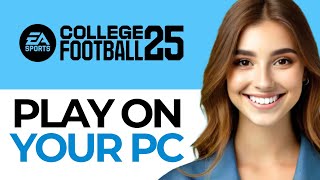 How to Get and Play College Football 25 on PC  Full Guide 2024 [upl. by Aissirac]