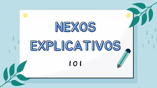 Nexos explicativos en la argumentación  CElle [upl. by Rimidalv986]