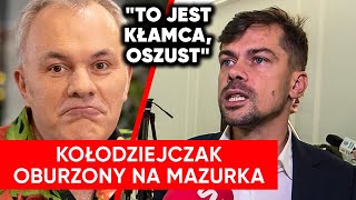 quotTo jest kłamca oszustquot Kołodziejczak oburzony na Mazurka [upl. by Nirehtak]