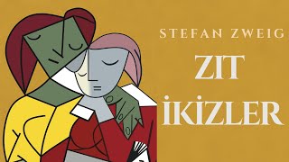 Zıt İkizler  Stefan Zweig Sesli Kitap  Tek Parça [upl. by Eyllek464]