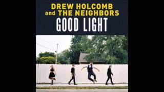 Drew Holcomb amp The Neighbors 12Tomorrow Good Light [upl. by Enicar621]